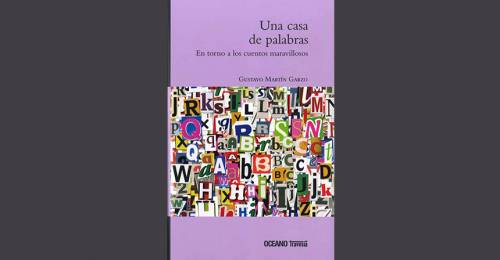 Una casa de palabras, de Gustavo Martín Garzo